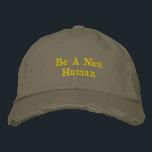 Be a Nice Human Embroidered Baseball Cap 刺繍入りキャップ<br><div class="desc">Keep it simple, stylish, and meaningful with this Inspirational Quote Minimalist Embroidered Baseball Cap. Featuring the uplifting message “Be a Nice Human” in soft taupe and blush embroidery, this cap delivers positivity with a clean, modern aesthetic. Designed for everyday wear, this cool embroidered hat blends minimalist typography with an encouraging...</div>