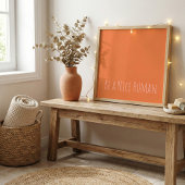 Be a Nice Human Kindness Sayings Pink Orange ポスター