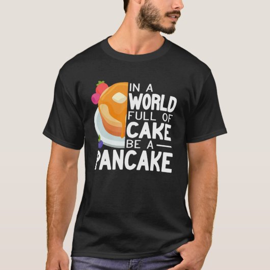 Be a Pancake maker   pancake   women cute pancakes Tシャツ (正面)