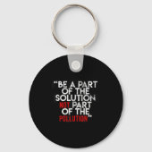 Be A Part Of The Solution Environmental Sayings Qu キーホルダー (正面)