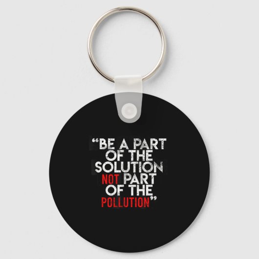 Be A Part Of The Solution Environmental Sayings Qu キーホルダー (正面)