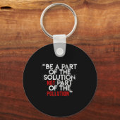 Be A Part Of The Solution Environmental Sayings Qu キーホルダー (正面)