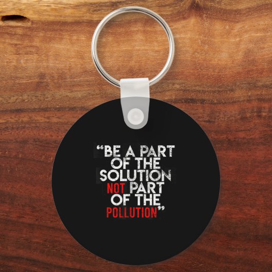 Be A Part Of The Solution Environmental Sayings Qu キーホルダー (正面)
