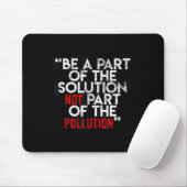 Be A Part Of The Solution Environmental Sayings Qu マウスパッド (マウス)