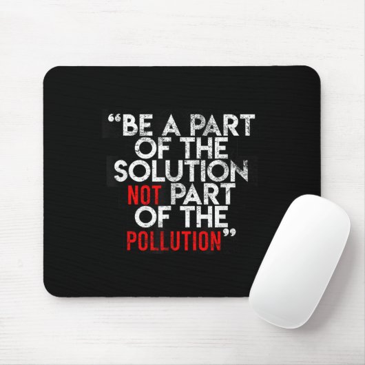 Be A Part Of The Solution Environmental Sayings Qu マウスパッド (マウス)
