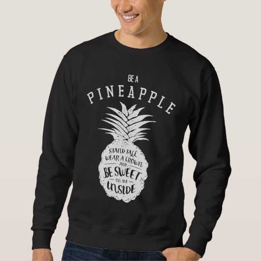 Be a Pineapple Stand Tall Wear a Crown Hawaiian Va スウェットシャツ (正面)