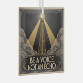 Be A Voice, Not An Echo ガラスオーナメント (正面右)