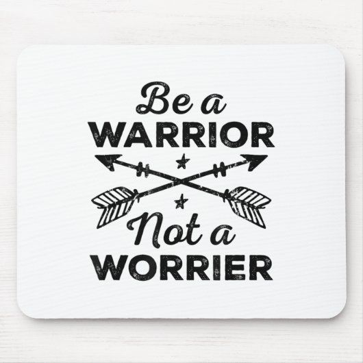 Be A Warrior Not A Worrier Motivational Insrationa マウスパッド (正面)