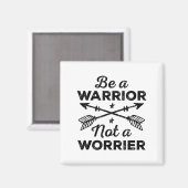 Be A Warrior Not A Worrier Motivational Insrationa マグネット (正面/裏面)