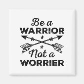 Be A Warrior Not A Worrier Motivational Insrationa マグネット (正面)