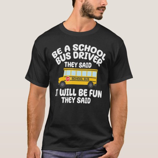 Be A Yellow School Bus Driver It Will Be Fun Busma Tシャツ (正面)