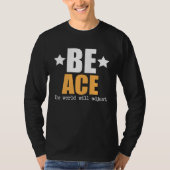 Be Ace The World Will Adjust Tシャツ (正面)