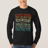 Be Always Grateful That No Matter How Much Chocola Tシャツ (正面)