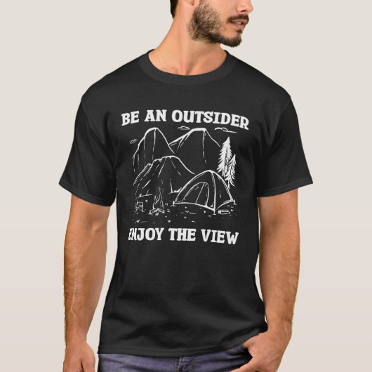 Be An Outsider Enjoy The View Bushcraft Camping Ca Tシャツ (正面)
