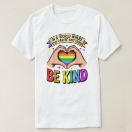 Be Anything, Be Kind - Rainbow Heart Support Tシャツ