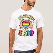 Be Anything, Be Kind - Rainbow Heart Support Tシャツ (正面)