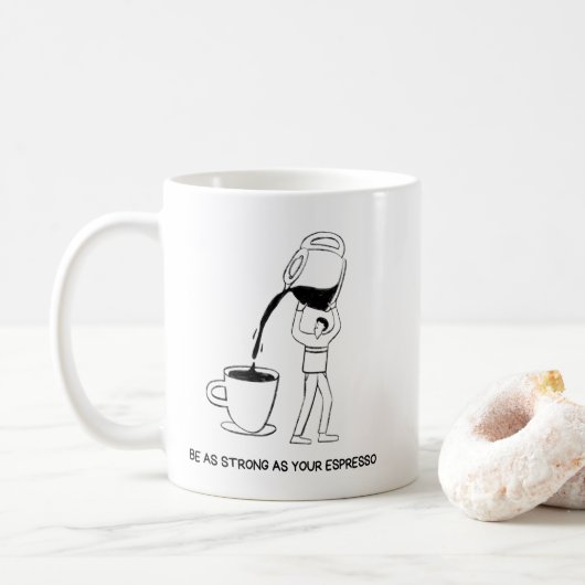 Be As Strong As Your Espresso Mug – Coffee Lover  コーヒーマグカップ (ドーナツ)