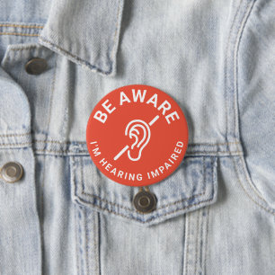 Be Aware I'm Hearing Impaired 缶バッジ