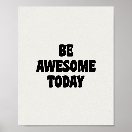 Be Awesome Inspirational Uplifting Saying White ポスター (正面)