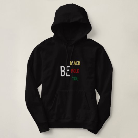 BE: Black, Bold, You Sweatshirt パーカ (デザイン正面)