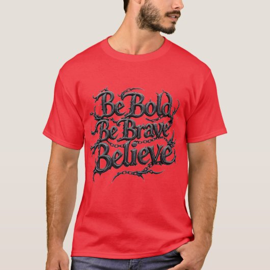 Be Bold, Be Brave, Believe Tシャツ (正面)