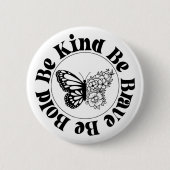 Be Bold Be Kind Be Brave Butterfly Badge  缶バッジ (正面)