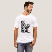 Be Bold Stay Real – Minimal Motivational Typograph Tシャツ (正面フル)