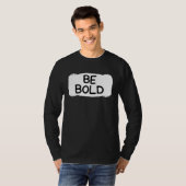 Be Bold Unshaken Styles for the Determined Tシャツ (正面フル)