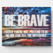 Be Brave -やる気を起こさせる引用文 フォトプラーク (正面)