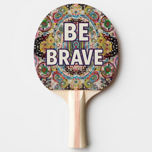 Be Brave - Inspirational Ping Pong Paddles 卓球ラケット (正面)