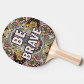 Be Brave - Inspirational Ping Pong Paddles 卓球ラケット (横)