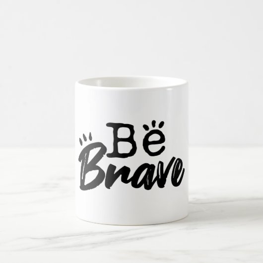 Be Brave Inspirational Quote Coffee Mug コーヒーマグカップ (中央)