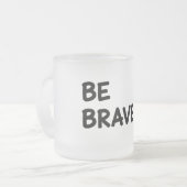 Be Brave Motivational Quote with Lightning Bolt De フロストグラスマグカップ (正面左)