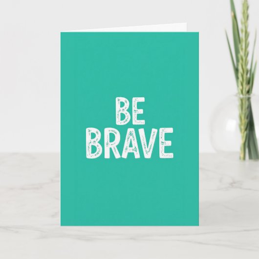 Be brave simple motivational quote カード (正面)