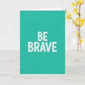 Be brave simple motivational quote カード (黄色い花)