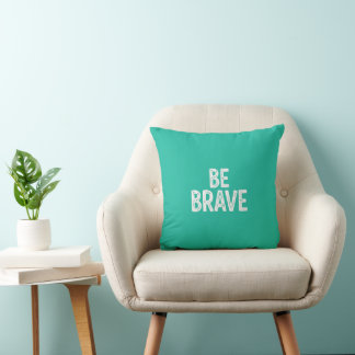 Be brave simple motivational quote クッション