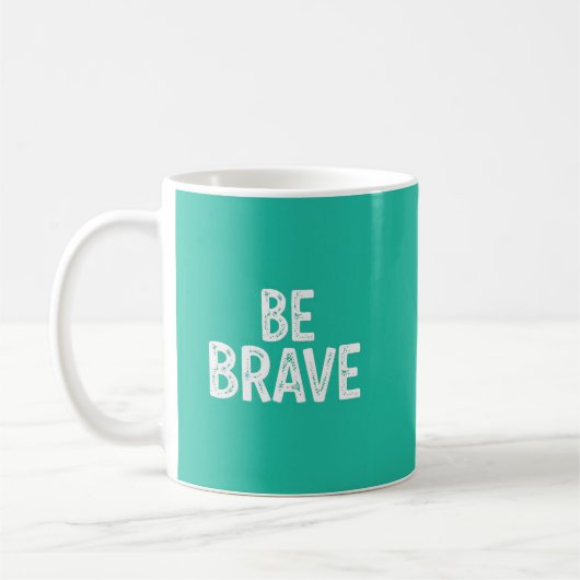 Be brave simple motivational quote コーヒーマグカップ (左)
