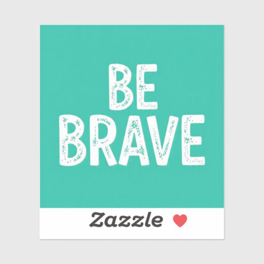 Be brave simple motivational quote シール (シート)
