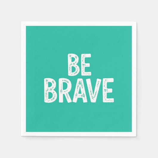 Be brave simple motivational quote スタンダードカクテルナプキン (正面)