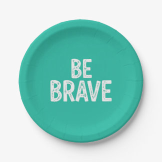 Be brave simple motivational quote ペーパープレート
