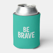 Be brave simple motivational quote 缶クーラー (缶正面)