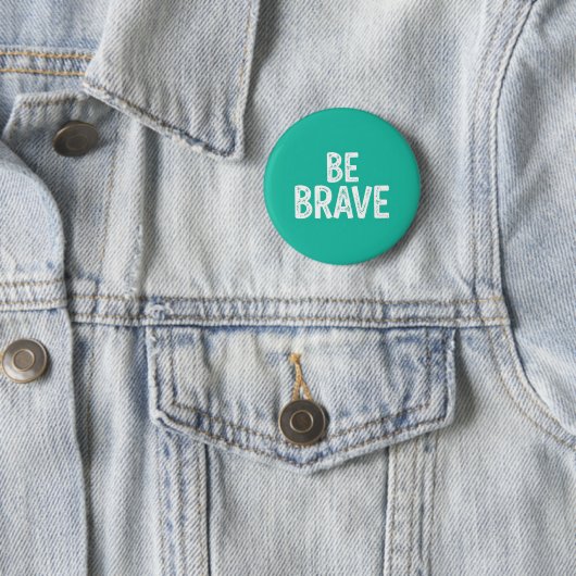 Be brave simple motivational quote 缶バッジ (インサイチュ)