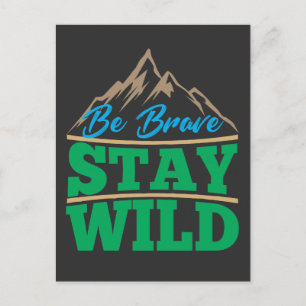 Be Brave Stayワイルドワイルダネスアウトドアハイキング ポストカード