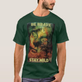 Be Brave Stay Wild. Woodland creature Tシャツ (正面)