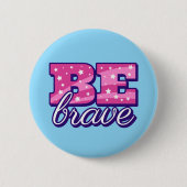 Be brave text design 缶バッジ (正面)