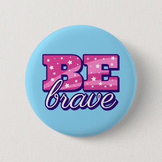 Be brave text design 缶バッジ