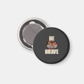 Be Brave Tiger Magnet マグネット (正面/裏面)