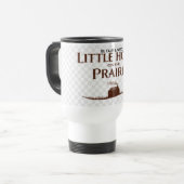 BE CALM & WATCH LITTLE HOUSE ON THE PRAIRIE Mug トラベルマグ (正面左)