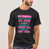 Be Careful I have a crazy aunt cool aunt  1 Tシャツ (正面)