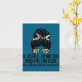 Be Careful I'm Not Sure Which Me I Am Today Funny カード (黄色い花)